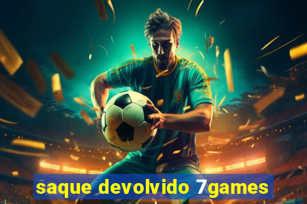 saque devolvido 7games